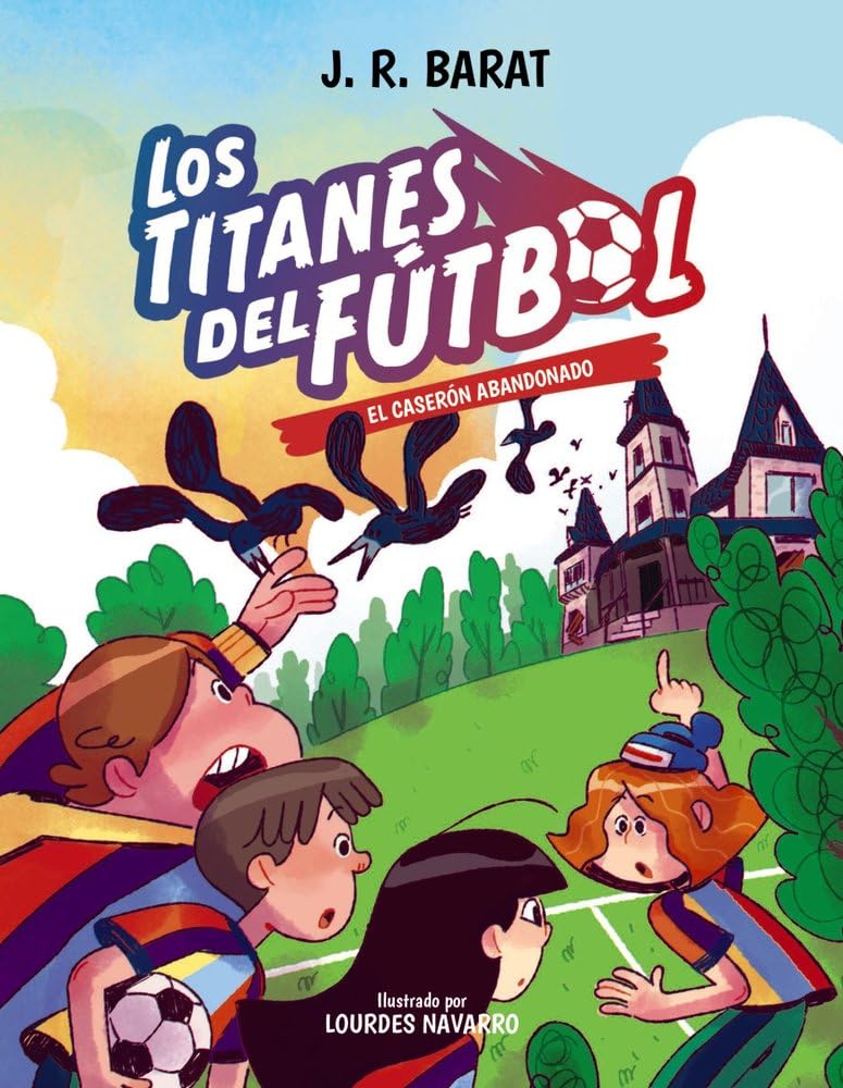 Los Titanes del fútbol 2 El caserón abandonado