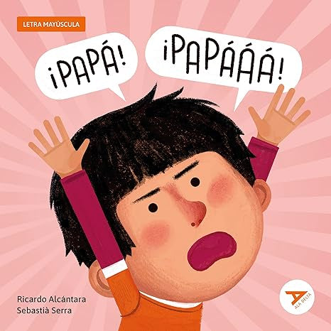 ¡Papá! ¡Papááá!
