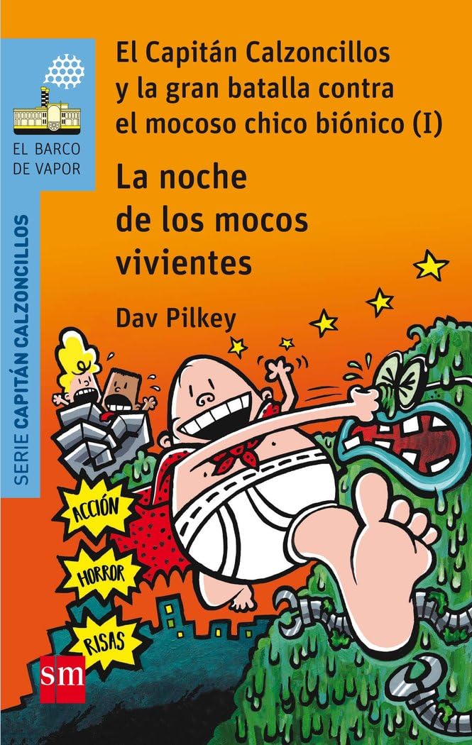 El Capitán Calzoncillos y la gran batalla contra el mocoso chico biónico I: La noche de los mocos vivientes.