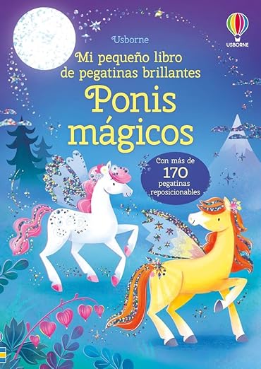Usborne. Mi pequeño libro de pegatinas brillantes. Ponis mágicos.