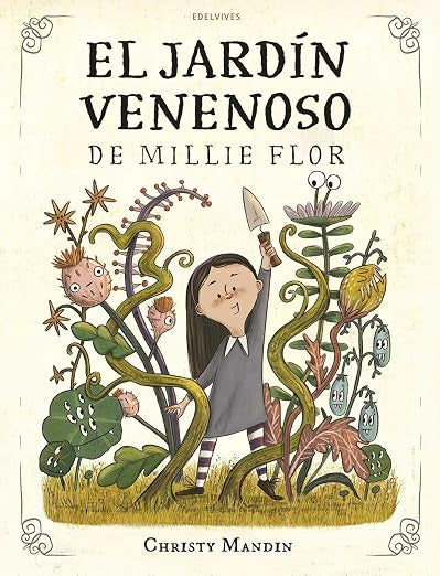 El jardín venenoso de Millie Flor - Edelvives.