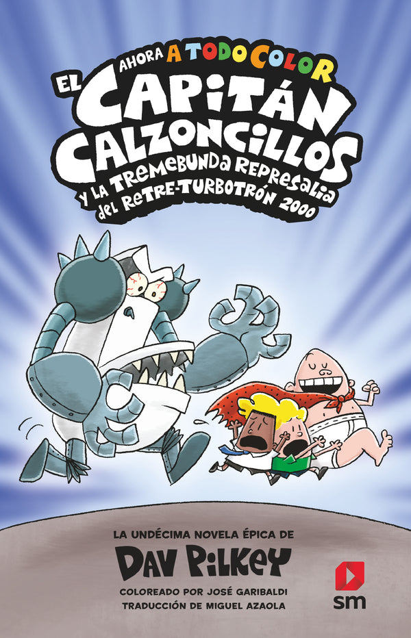 El Capitán Calzoncillos 11 y la tremebunda represalia del Retre-Turbotrón 2000