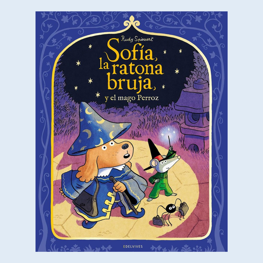 Sofía la ratona bruja y el mago Perroz - Edelvives.