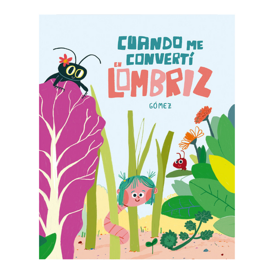 Cuando me convertí en lombriz