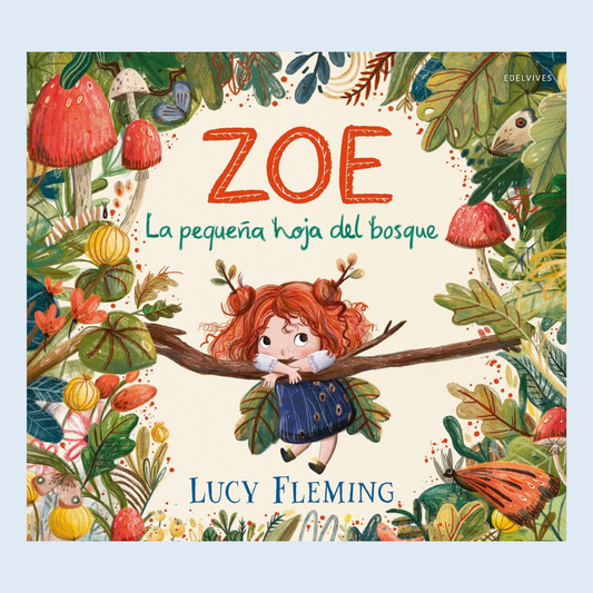 Zoe la pequeña hoja del bosque - Edelvives