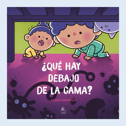 ¿Qué hay debajo de la cama? - La cuentería respetuosa,.