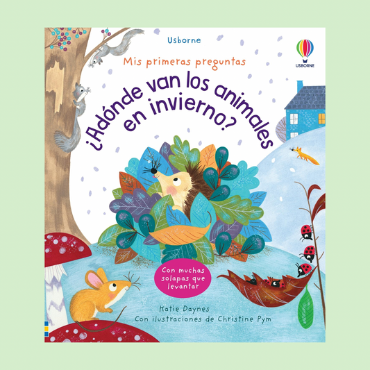 Mis primeras preguntas ¿Adónde van los animales en invierno?