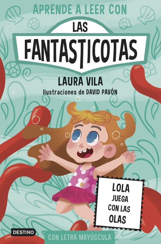Aprende a leer con Las Fantasticotas 13 Lola juega con las olas - Destino infantil y juvenil,