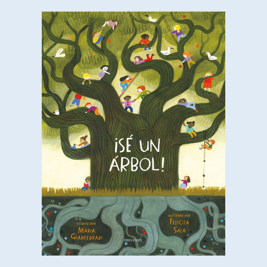 ¡Sé un árbol! - Edelvives.,
