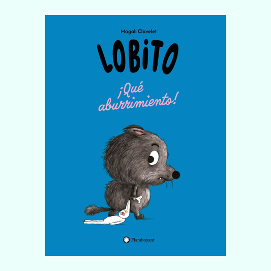 Lobito ¡Qué aburrimiento!