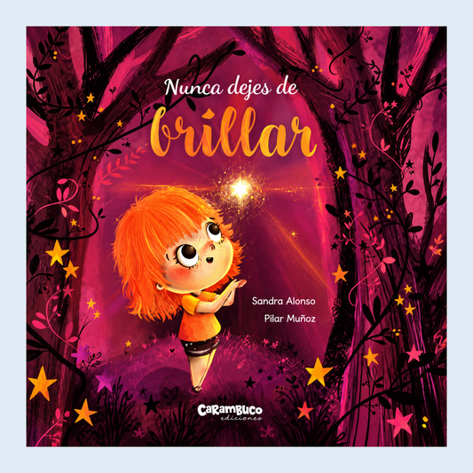 Nunca dejes de brillar - Carambuco ediciones