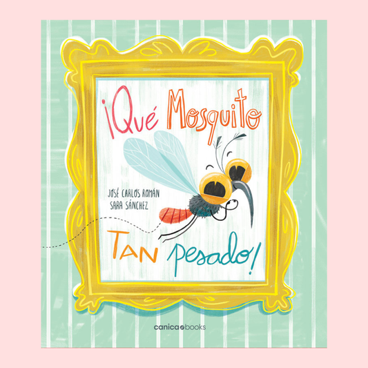 Qué mosquito tan pesado