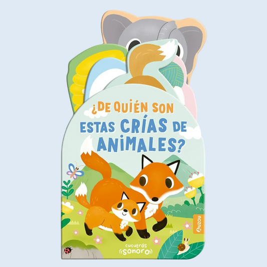 Cucutrás sonoro ¿De quién son estas crías de animales?.