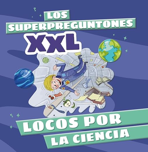 Los superpreguntones XXL Locos por la ciencia