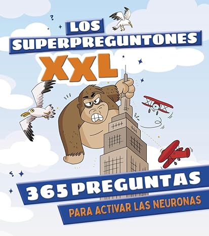 Los Superpreguntones XXL 365 preguntas para activar las neuronas