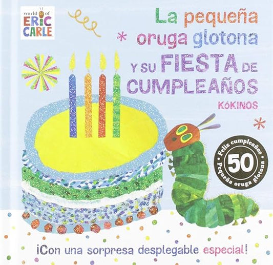 La pequeña oruga glotona y su fiesta de cumpleaños