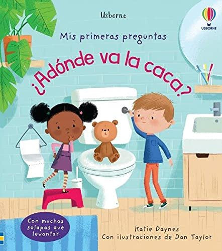 Mis primeras preguntas ¿Adónde va la caca?