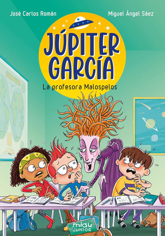Júpiter García 2 La profesora Malospelos