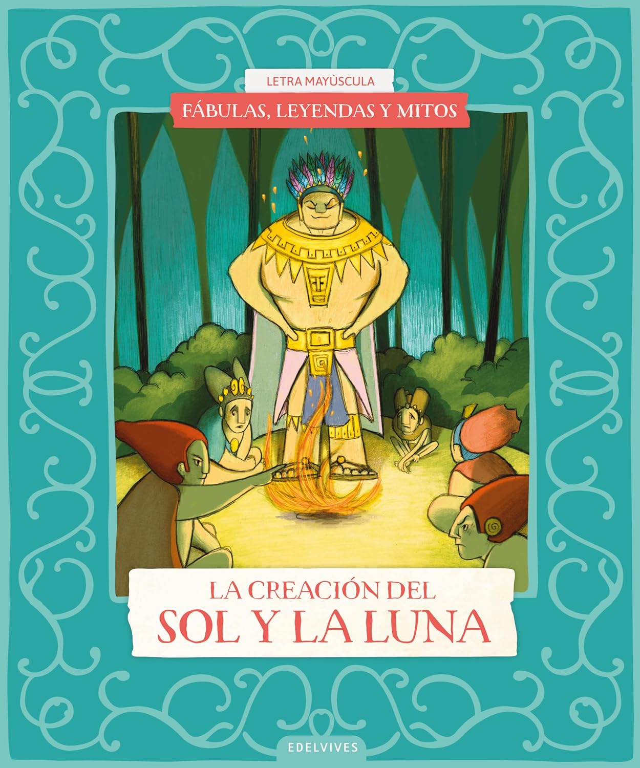 Fábulas, leyendas y mitos: La creación del Sol y La Luna