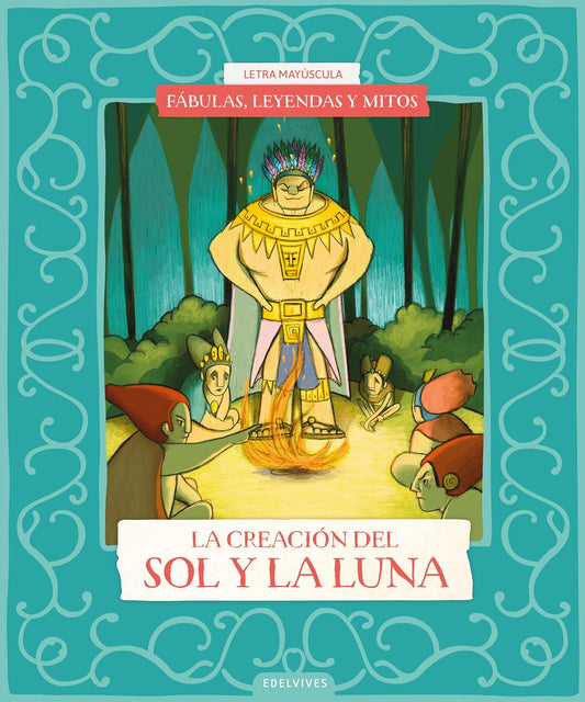Fábulas, leyendas y mitos: La creación del Sol y La Luna