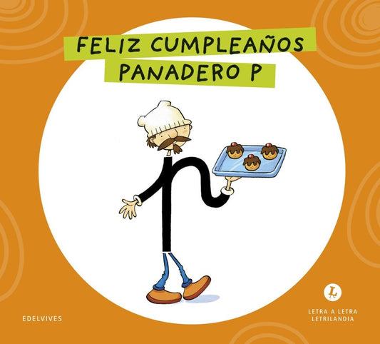 Letra a letra Letrilandia Feliz cumpleaños Panadero P
