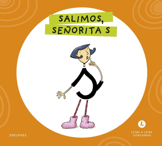 Letra a letra Letrilandia Salimos, Señorita S