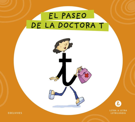 Letra a letra Letrilandia El paseo de la Doctora T