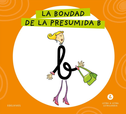 Letra a letra Letrilandia La bondad de la presumida B