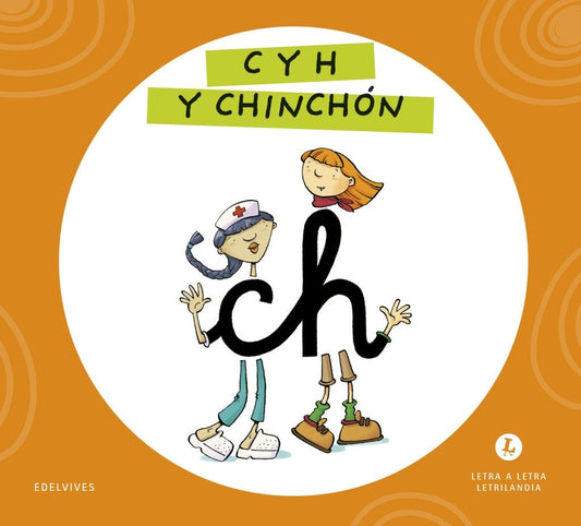 Letra a letra Letrilandia C y H y Chinchón