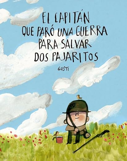 El Capitán que paró una guerra para salvar dos pajaritos.
