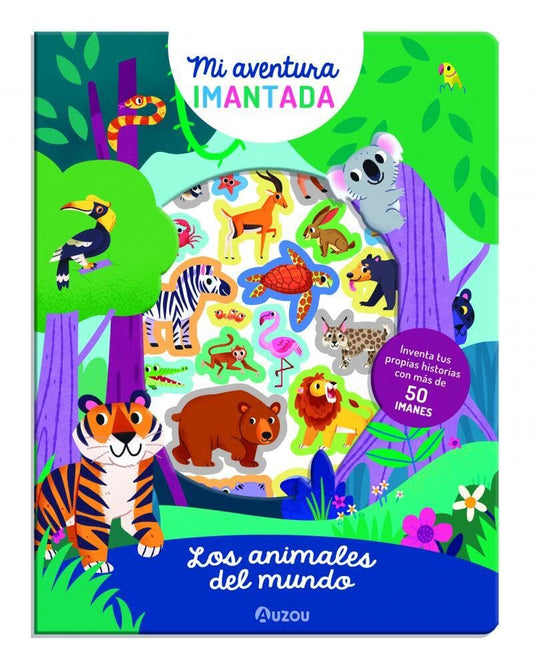 Mi aventura imantada Los animales del mundo - Auzou