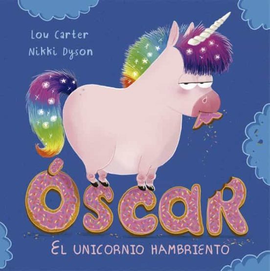 Oscar el unicornio hambriento.