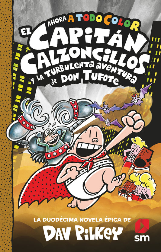 El capitán Calzoncillos 12 y la turbulenta aventura de Don Tufote