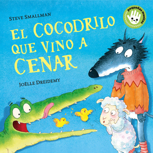 El cocodrilo que vino a cenar Pequeñas manos