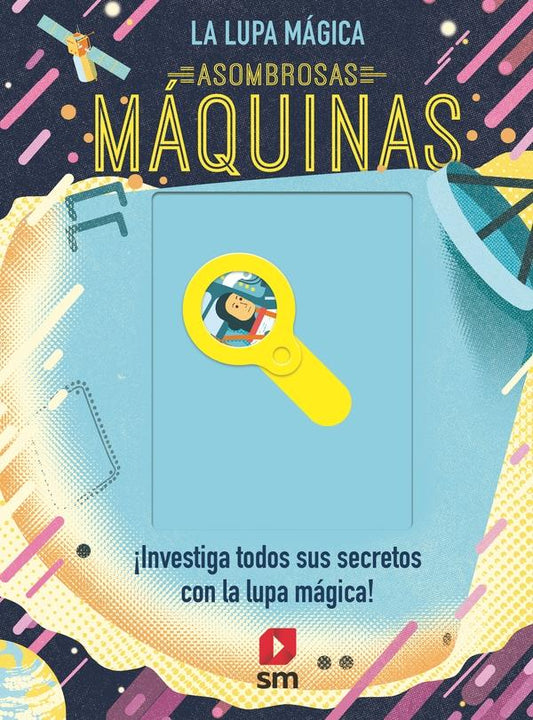 La lupa mágica Asombrosas máquinas