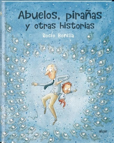 Abuelos, pirañas y otras historias